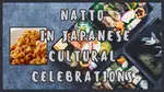 Simply Natto - Natto In Japanese Cultural Celebrations