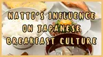 Simply Natto - Natto's Influence on Japanese Breakfast Culture