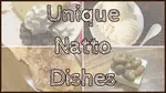 Simply Natto - Unique Natto Dishes