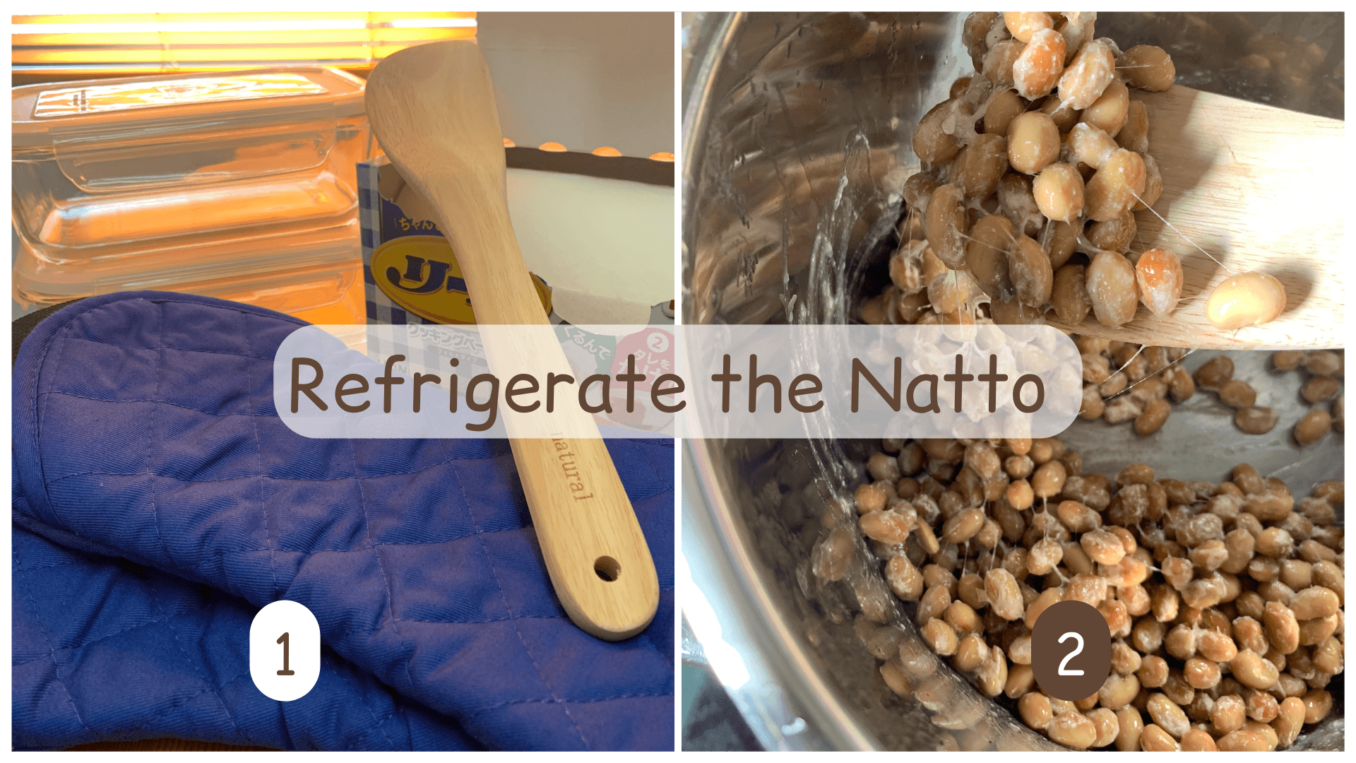 How To Make Natto:  Step Six - Refrigerate the Natto (Steps 1 & 2) How To Make Natto:  Step Six - Refrigerate the Natto (Steps 1 & 2)