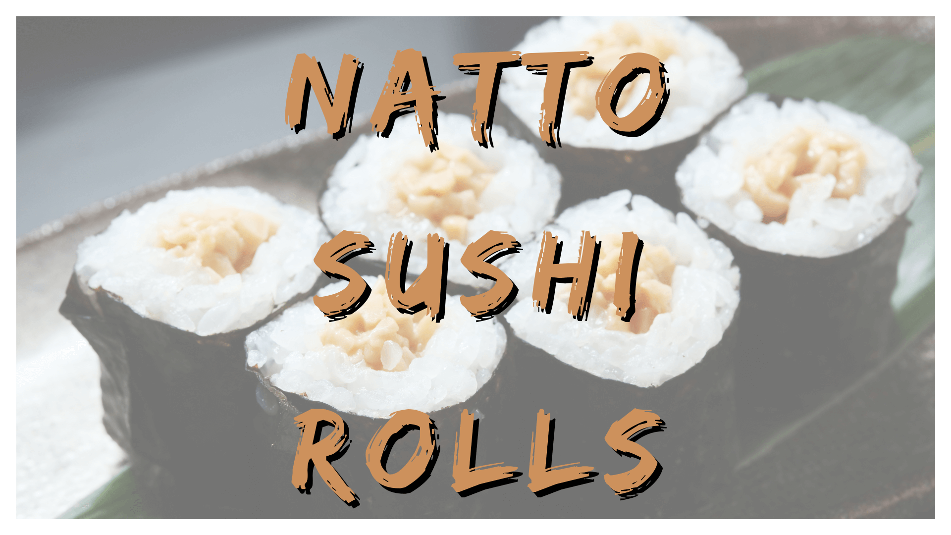 Natto Dish with Rice - Combination Two - Natto Sushi Rolls Natto Dish with Rice - Combination Two - Natto Sushi Rolls