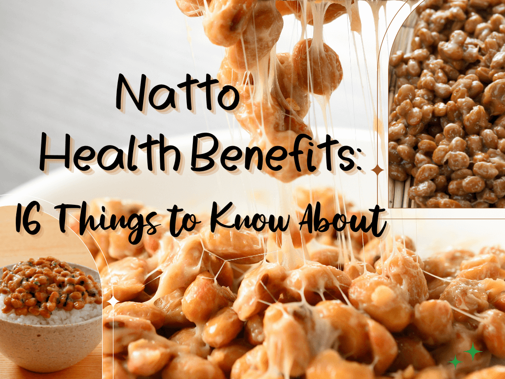 Natto Health Benefits:  16 Things to Know About