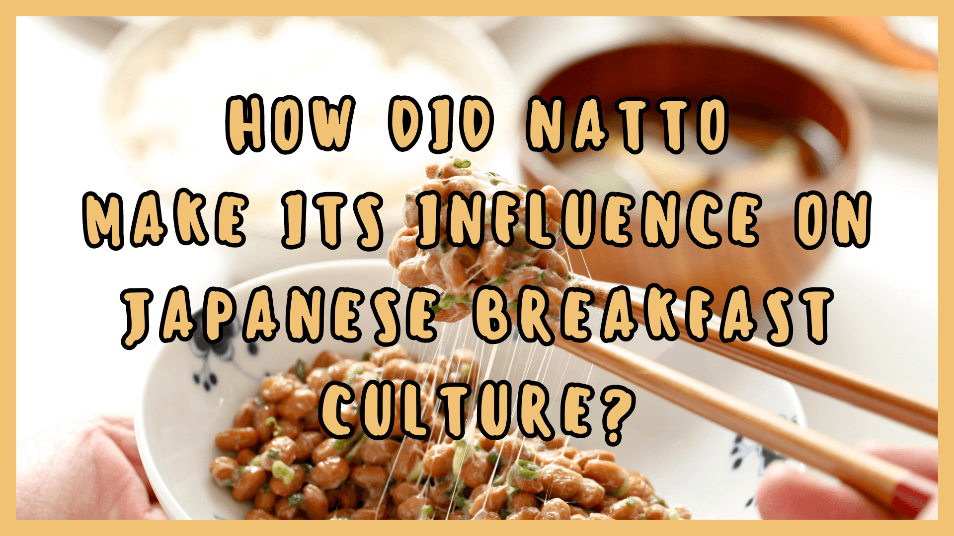 Simply Natto - Natto's Influence on Japanese Breakfast - How Did Natto Make it's Influence on Japanese Breakfast Culture?