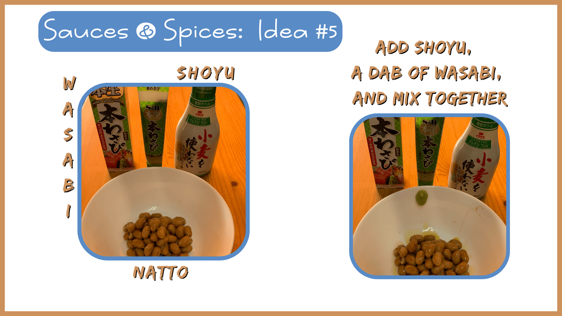 Simply Natto - What to Eat with Natto:  Sauces & Spices - Idea #5 - Shoyu & Wasabi
