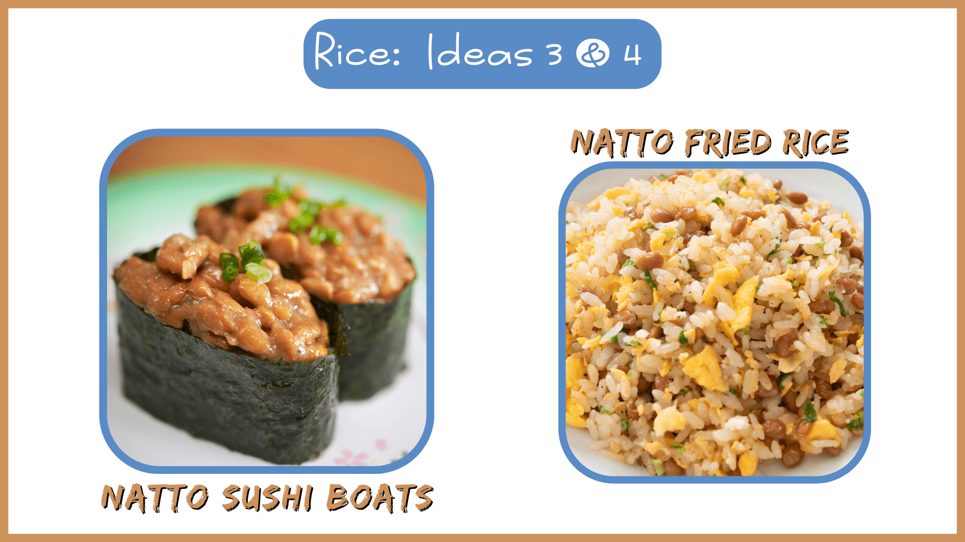 What to Eat with Natto:  Rice - Ideas 3 & 4
